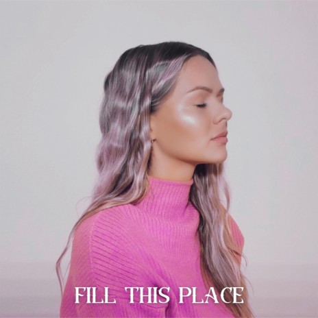 Fill This Place | Boomplay Music