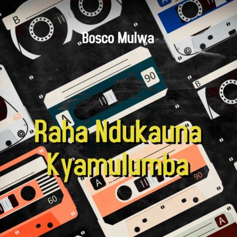 Raha Ndukauna Kyamulumba | Boomplay Music