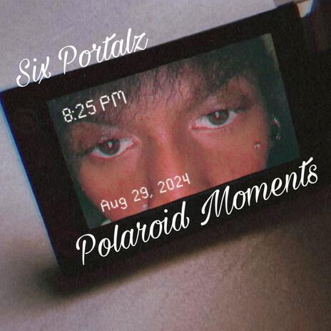 Polaroid Moments | Boomplay Music