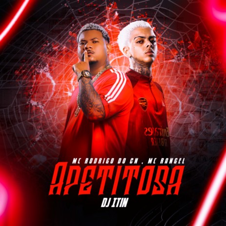 Apetitosa ft. Mc Rodrigo do cn & Dj Itin | Boomplay Music