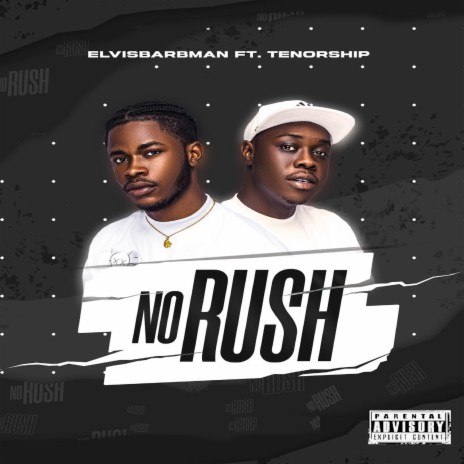 No Rush ft. Tenorship | Boomplay Music