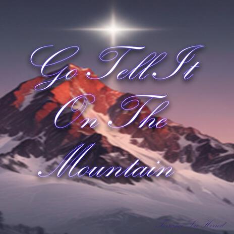 Go Tell It On The Mountain | Boomplay Music