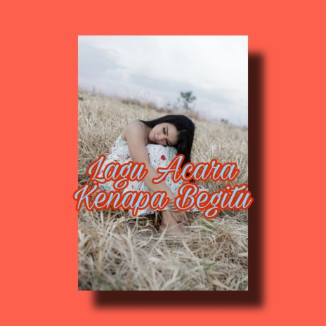 Lagu Acara Kenapa Begitu | Boomplay Music