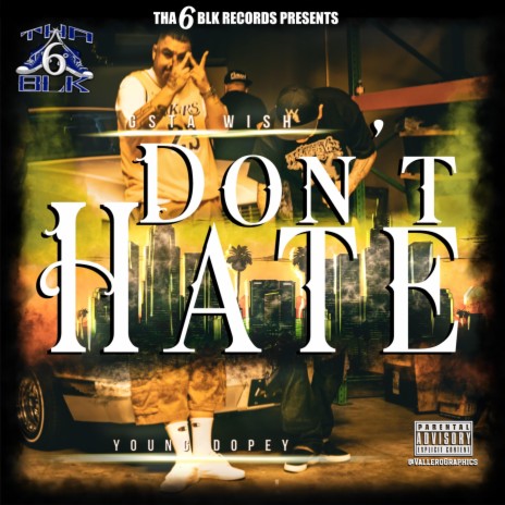 Don't Hate ft. G'sta Wish