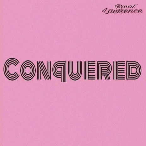 Conquered | Boomplay Music