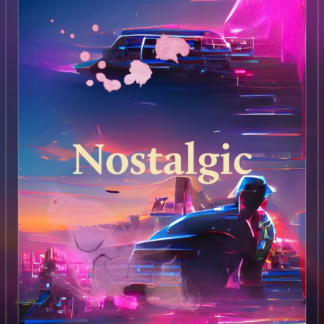 Nostalgic | Boomplay Music