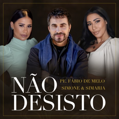 Não Desisto ft. Simone & Simaria | Boomplay Music