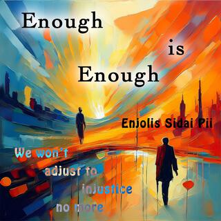 Enough is Enough lyrics | Boomplay Music