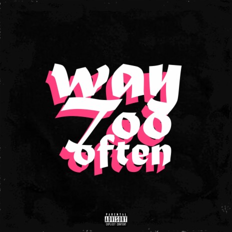 Way Too Often ft. Jaliezah | Boomplay Music