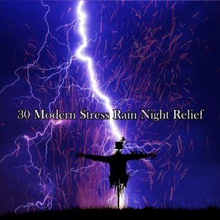 30 Modern Stress Rain Night Relief