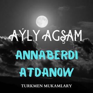 Aýly agşam (Annaberdi Atdanow)