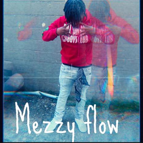 Mezzy flow