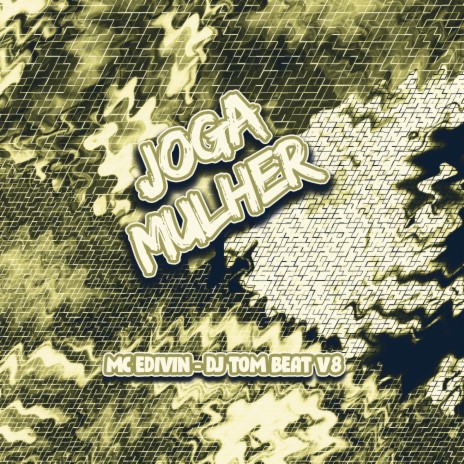 Joga Mulher ft. Mc Edivini | Boomplay Music