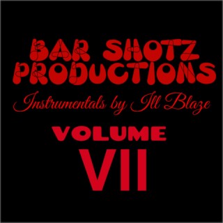 Bar shotz productions, volume 7