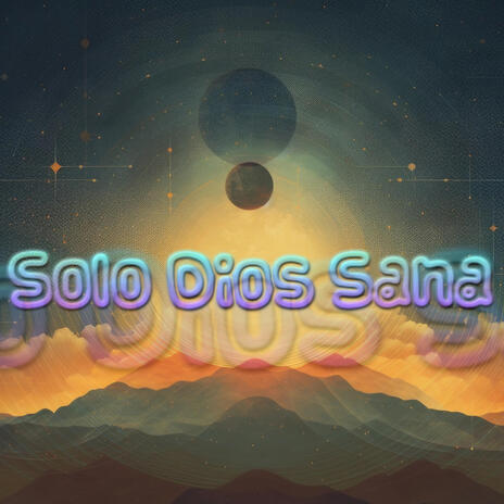 Solo Dios Sana