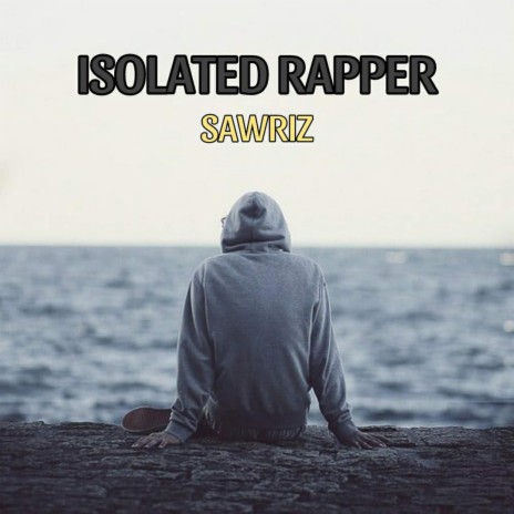 ISOLATED RAPPER | Boomplay Music