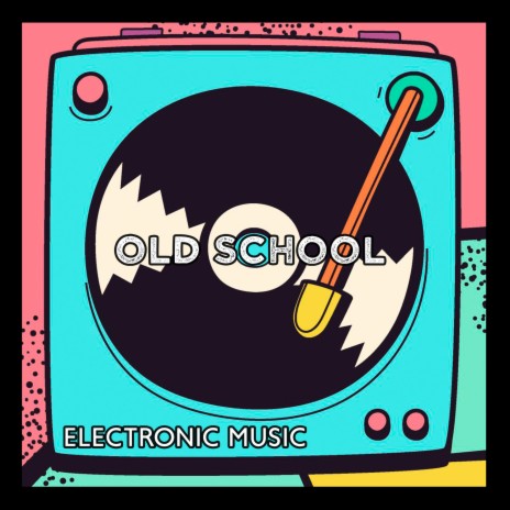 Old School Electronic Music | Boomplay Music