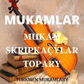 Mukamlar (Mukam skripkaçylar topary)