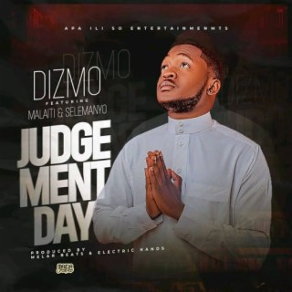 Dizmo ft Malaiti & selemanyo Judgement Day