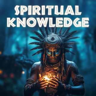 Spiritual Knowledge: Shamanic Meditation Journey to Discover Inner Wisdom
