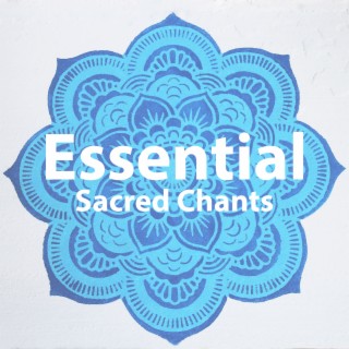 Essential Sacred Chants: Divine Meditation Music