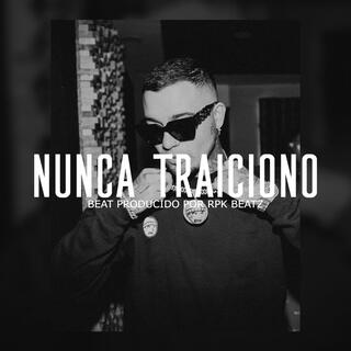 Nunca Traiciono (Base De Rap Underground)