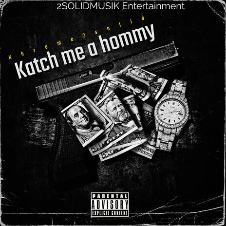 Katch me a hommy | Boomplay Music