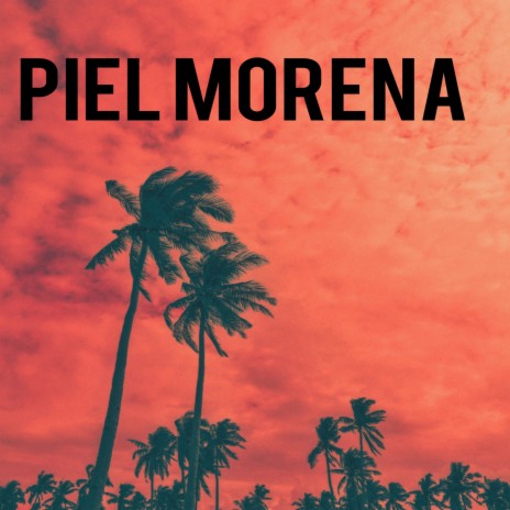 Piel Morena | Boomplay Music