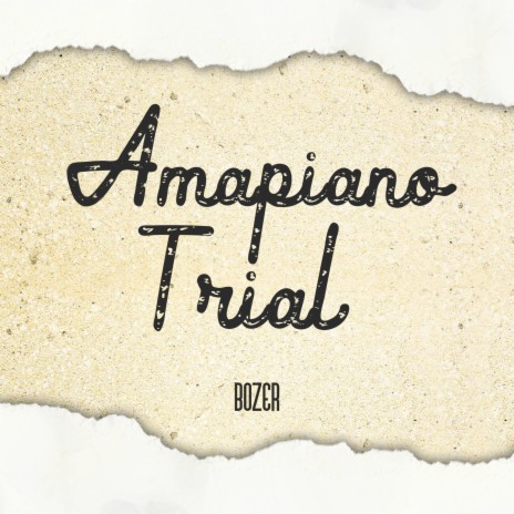 Amapiano Trial | Boomplay Music