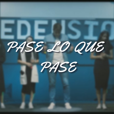 Pase Lo Que Pase | Boomplay Music