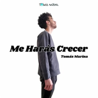 Me Harás Crecer