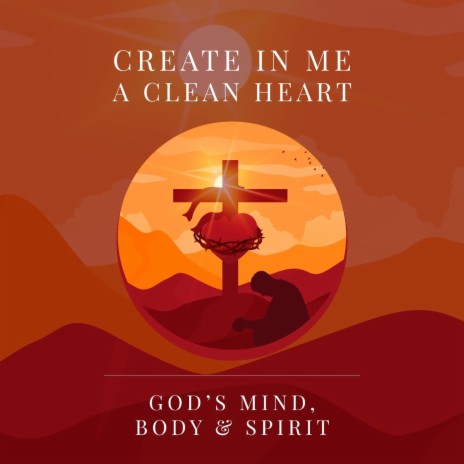 Create in Me a Clean Heart ft. Dean Lawrence | Boomplay Music