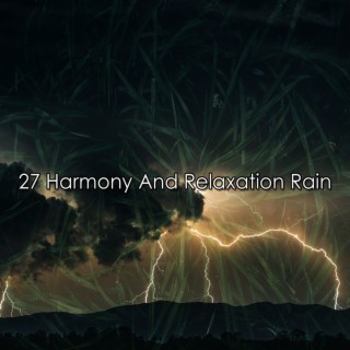 27 Harmony And Relaxation Rain