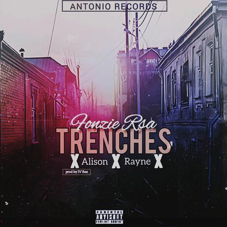 Trenches ft. Alison & Rayne | Boomplay Music