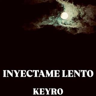 INYECTAME LENTO