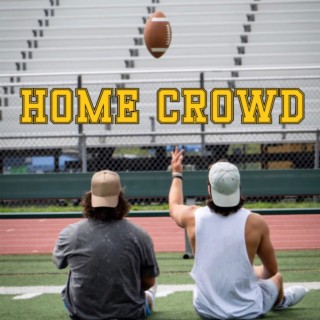 Home Crowd ft. Kolbie G. lyrics | Boomplay Music