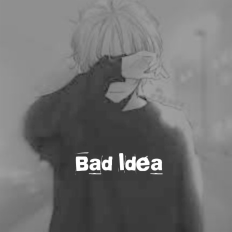 Bad Idea (2Remix)