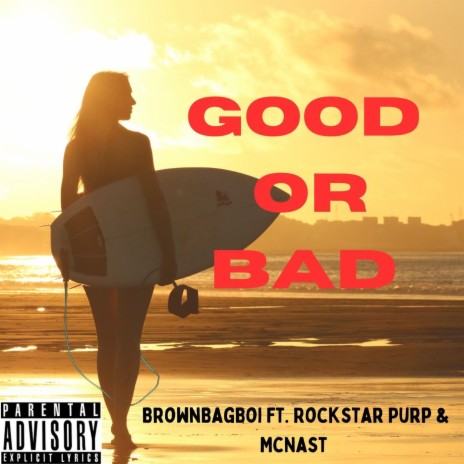 Good or Bad (feat. Rockstar Purp & McNast) | Boomplay Music