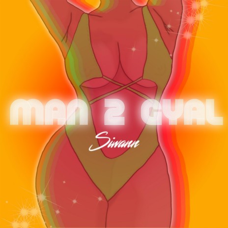 Man 2 Gyal | Boomplay Music