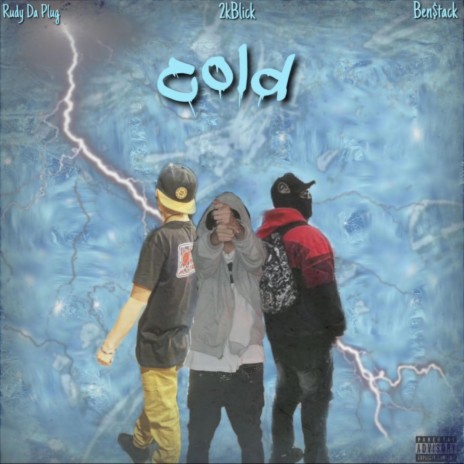 Cold ft. 2kblick & Ben$tack | Boomplay Music