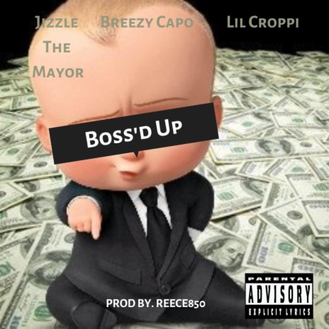 Boss'd Up ft. lil Croppi & Breezy Capo