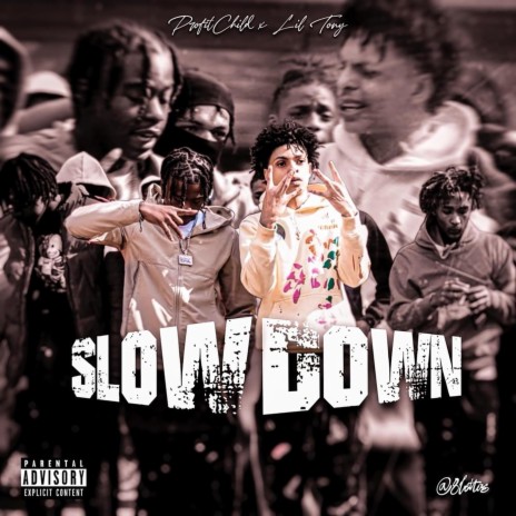 Slow Down ft. Profit Child | Boomplay Music