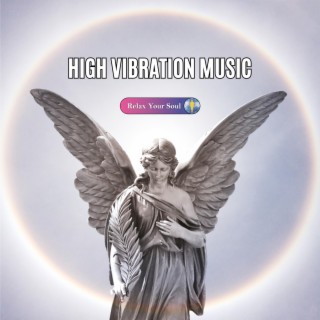 High Vibration Music - Vol. 4 / RELAX YOUR SOUL (Full Álbum)