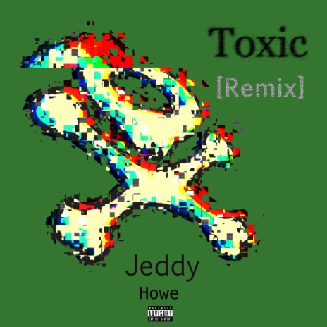 Toxic (Remix) ft. Howe | Boomplay Music