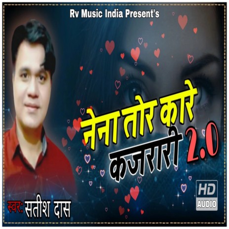 Naina Tor Kare Kajrari (2.0) | Boomplay Music