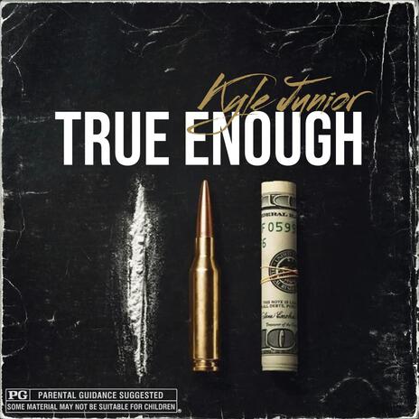 True Enough | Boomplay Music