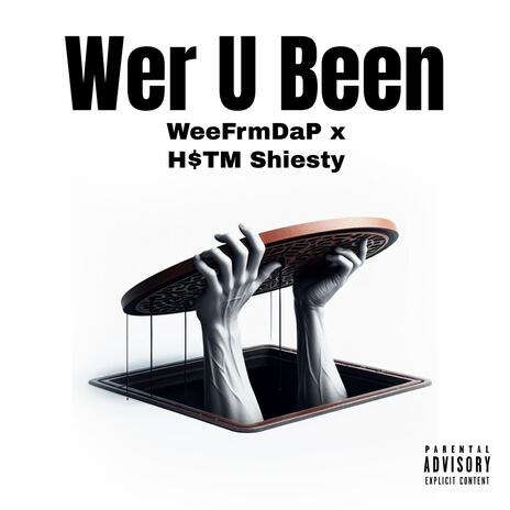 Wer U Been ft. H$TM Shiesty | Boomplay Music