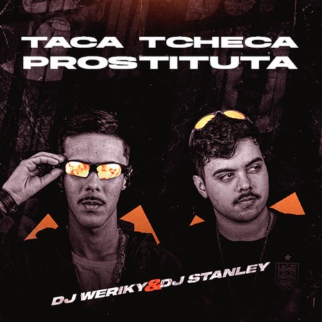 Taca Tcheca Prostituta ft. DJ Stanley | Boomplay Music