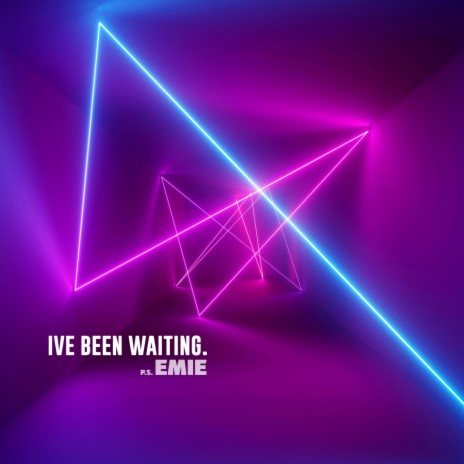 I've Been Waiting | Boomplay Music