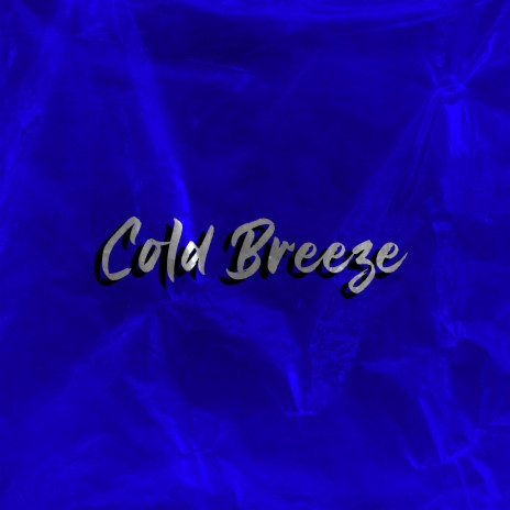 Cold Breeze | Boomplay Music